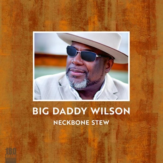 Big Daddy Wilson – Neckbone Stew