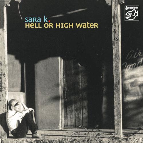 Sara K. – Hell or High Water