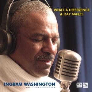 INGRAM WASHINGTON – WHAT A DIFFERENCE A DAY MAKES