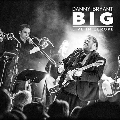 Danny Bryant – Big Live in Europe