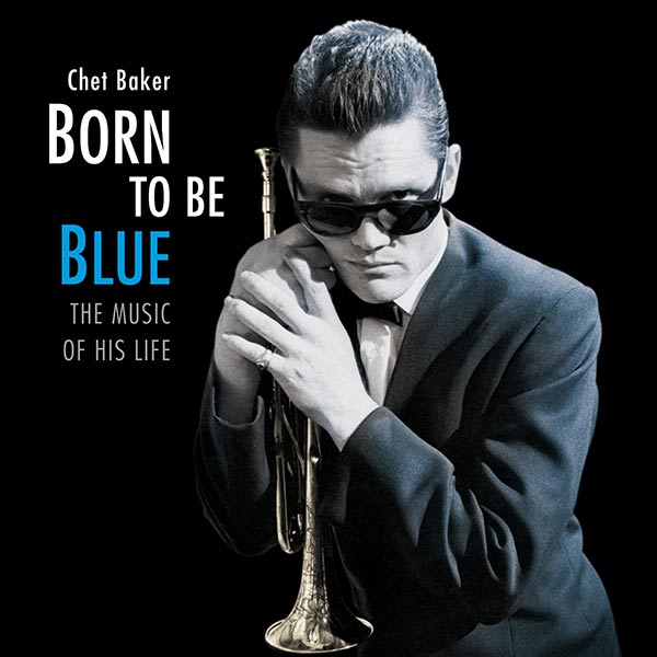 Chet Baker – Born to be Blue