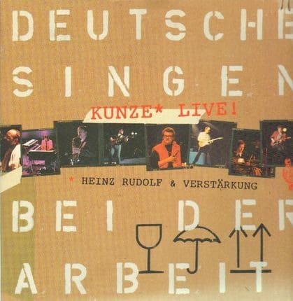 Heinz Rudolf Kunze – Deutsche Singen Bei Der Arbeit – Kunze Live!