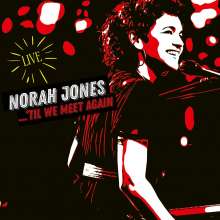 Norah Jones – …Til We Meet Again (Live)