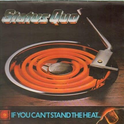 Status Quo – If You Can’t Stand The Heat