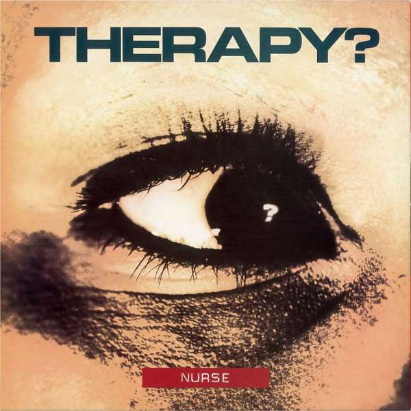 Therapy? – Nurse