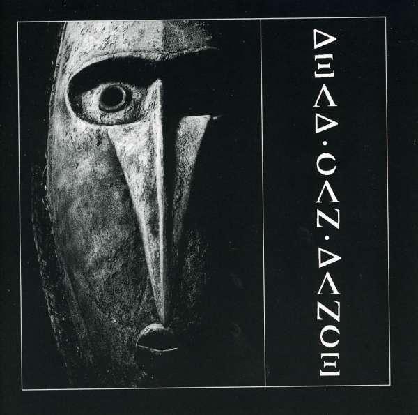 Dead Can Dance – Dead Can Dance / Garden Of The Arcane Delights