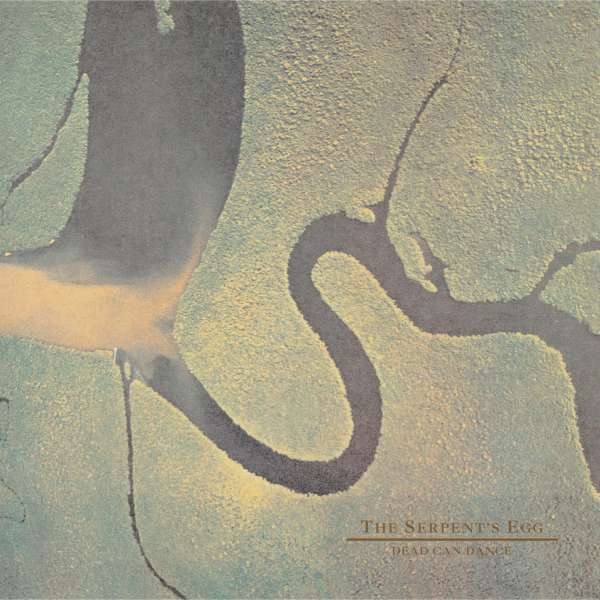 Dead Can Dance – The Serpent’s Egg