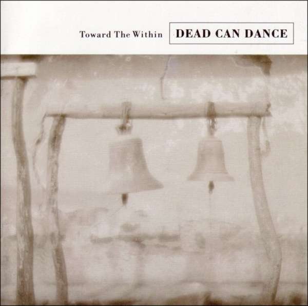 Dead Can Dance – Towards The Within