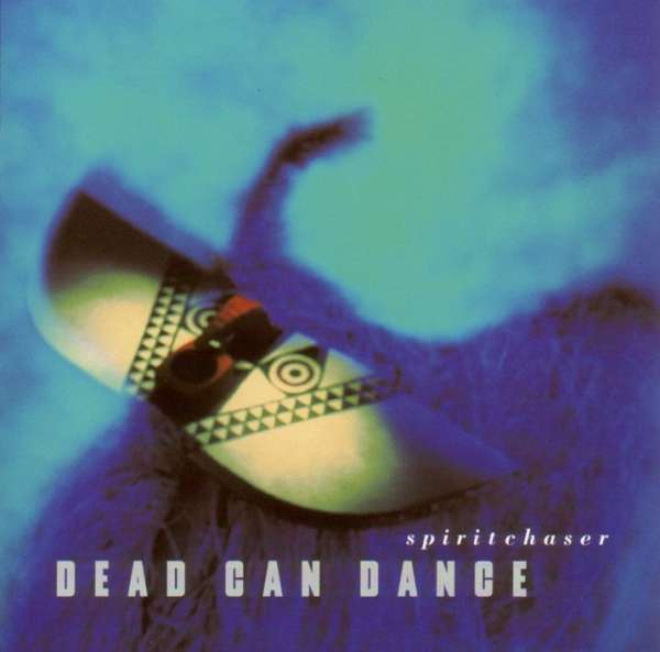 Dead Can Dance – Spiritchaser