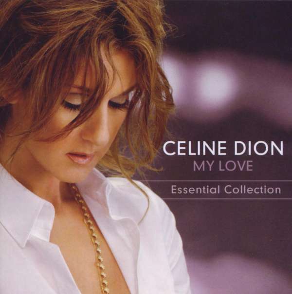 Céline Dion – My Love: Essential Collection