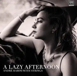 A LAZY AFTERNOON – ANDRÉ RABINI WITH STRINGS