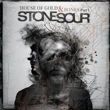 Stone Sour – House Of Gold And Bones Part 1
