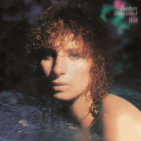 Barbra Streisand – Wet