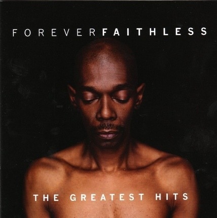Faithless – Forever Faithless (The Greatest Hits)