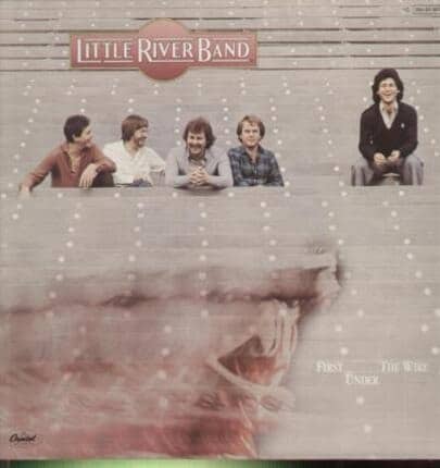 Little River Band – First Under The Wire
