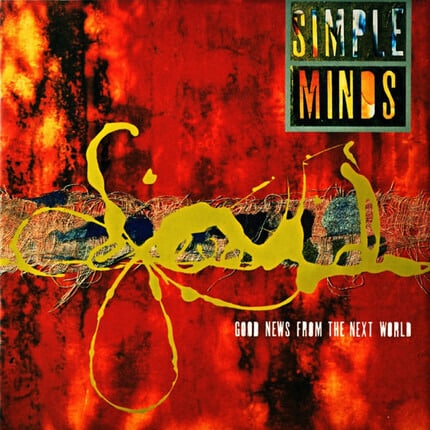 Simple Minds – Good News From The Next World