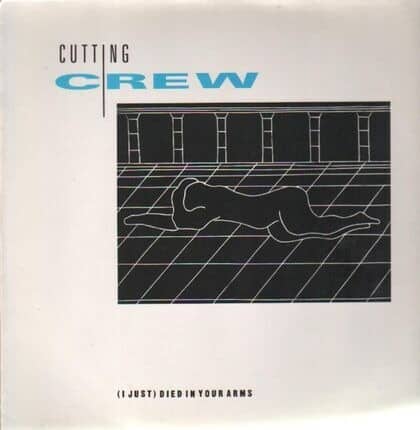 Cutting Crew – (I Just) Died In Your Arms