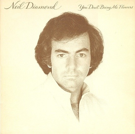 Neil Diamond – You Don’t Bring Me Flowers