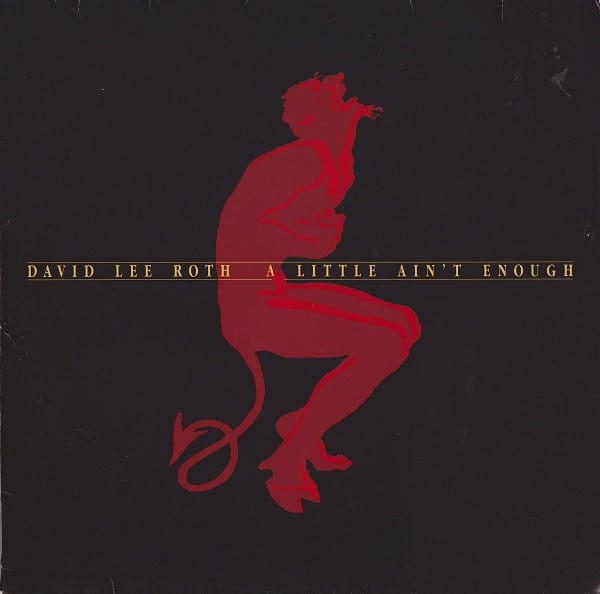 David Lee Roth – A Little Ain’t Enough