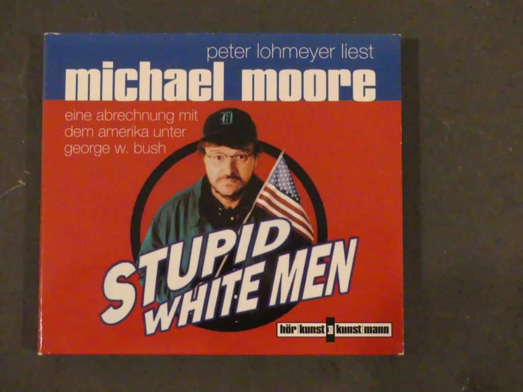 Michael Moore – Stupid white Men