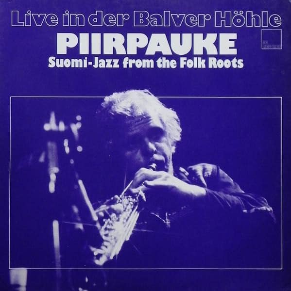 Piirpauke ‎– Live In Der Balver Höhle (Suomi-Jazz From The Folk Roots)