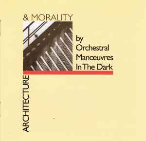 Orchestral Manoeuvres In The Dark – Architecture & Morality