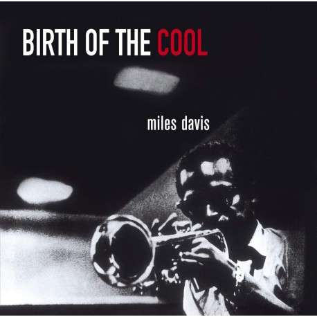 Miles Davis – Birth Of The Cool