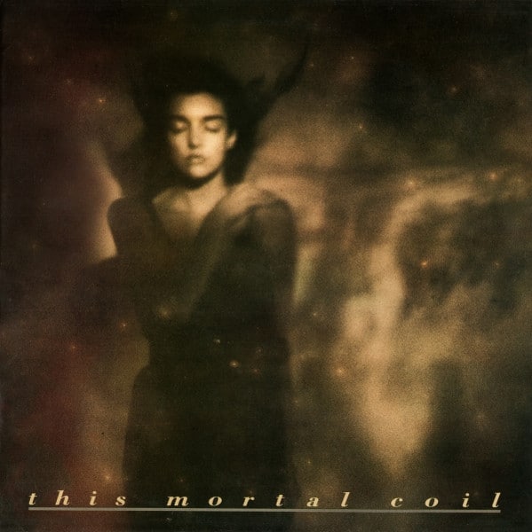 This Mortal Coil – It’ll End In Tears
