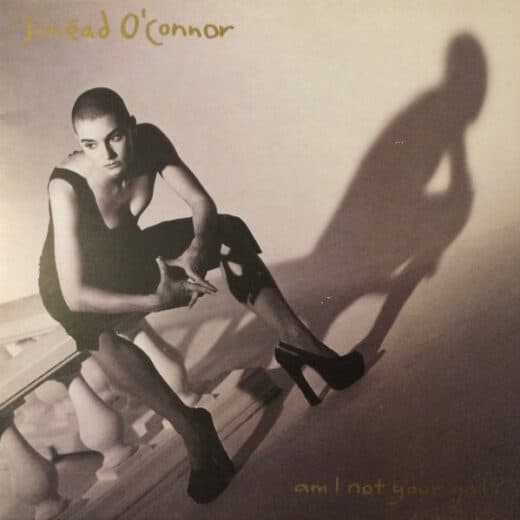 Sinéad O’Connor – Am I Not Your Girl?
