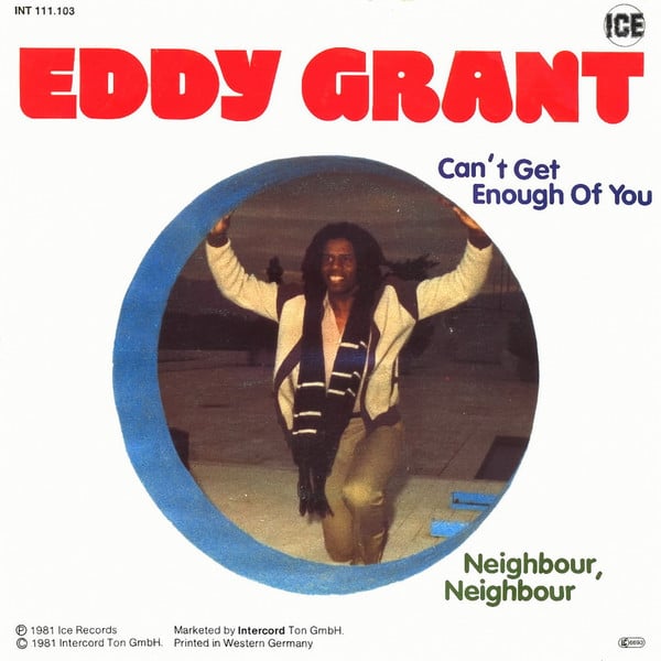 Eddy Grant ‎– Can’t Get Enough Of You / Neighbour, Neighbour