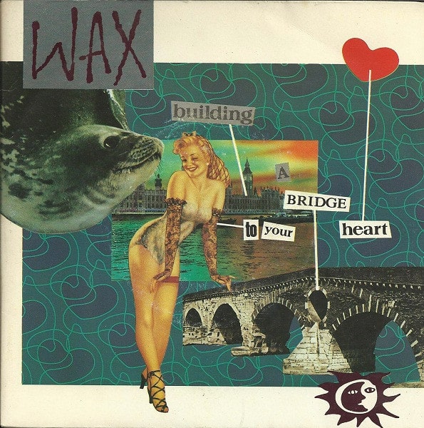 Wax ‎– Building A Bridge To Your Heart