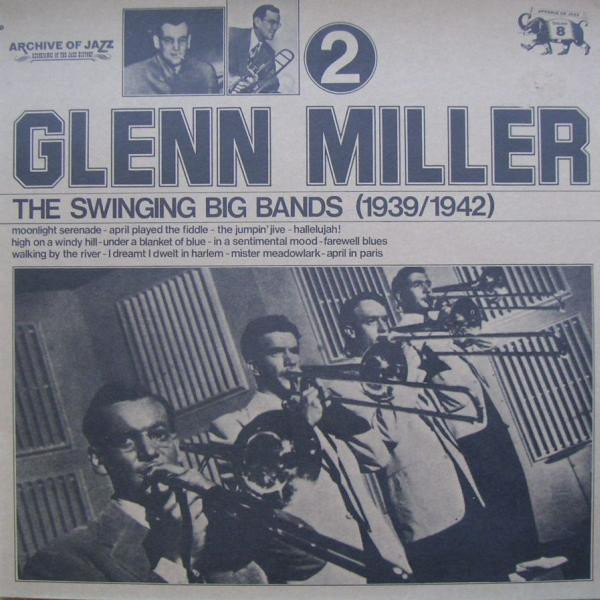 Glenn Miller – The Swinging Big Bands (1939/1942) – Vol. 2