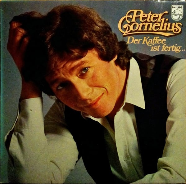 Peter Cornelius ‎– Der Kaffee Ist Fertig…