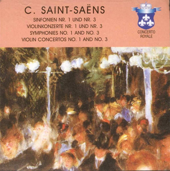 C. Saint-Saëns – Sinfonien Nr. 1 und Nr. 3. Violinen Konzerte Nr. 1 und Nr. 3 (Symphonies No. 1 And No. 3. Violin Concertos No. 1 And No. 3)
