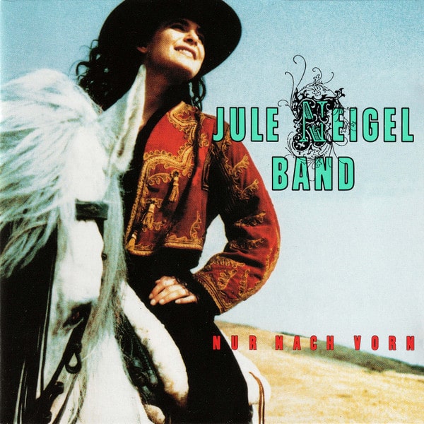 Jule Neigel Band – Nur Nach Vorn