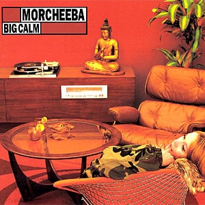 Morcheeba – Big Calm