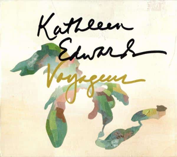 Kathleen Edwards – Voyageur