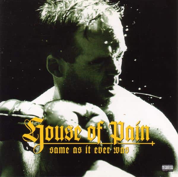 House Of Pain – Same As It Ever Was