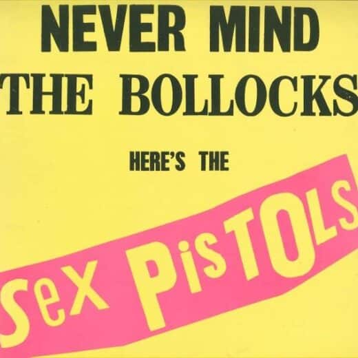 Sex Pistols – Never Mind The Bollocks Here’s The Sex Pistols